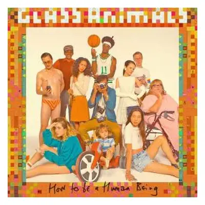 LP Glass Animals: How To Be A Human Being