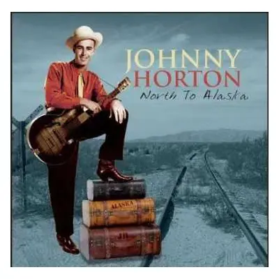 2CD Johnny Horton: North To Alaska