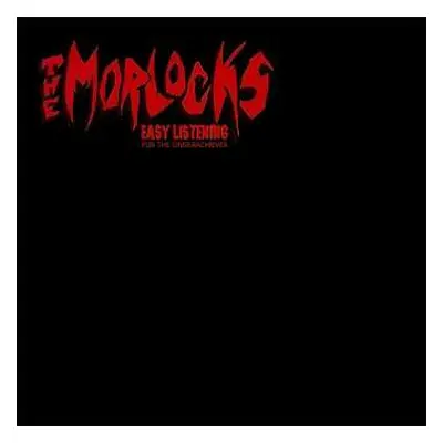 LP The Morlocks: Easy Listening For The Underachiever