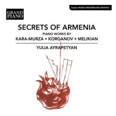 CD Yulia Ayrapetyan: Secrets Of Armenia (Piano Works By Kara-Murza · Korganov · Melikian)