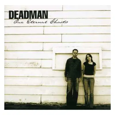 CD Deadman: Our Eternal Ghosts