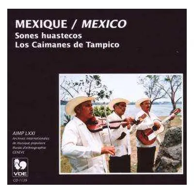 CD Trío Los Caimanes De Tampico: Mexique = Mexico - Sones Huastecos