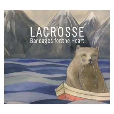 CD Lacrosse: Bandages For The Heart