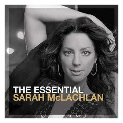 2CD Sarah McLachlan: The Essential Sarah McLachlan