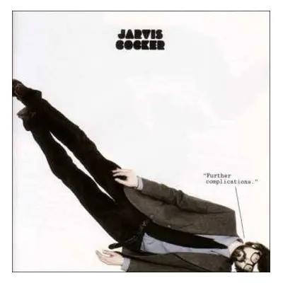 2LP Jarvis Cocker: Further Complications