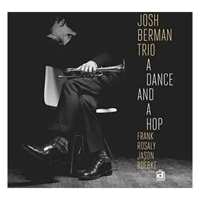 LP Josh Berman Trio: A Dance And A Hop