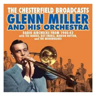 CD Glenn Miller And His Orchestra: The Chesterfield Broadcasts