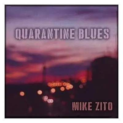 CD Mike Zito: Quarantine Blues