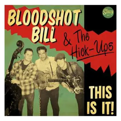 LP Bloodshot Bill & The Hick-Ups: This Is It!