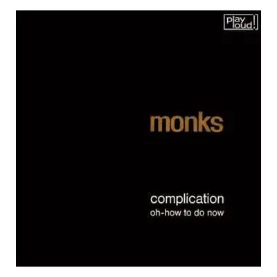 SP The Monks: Complication / Oh-How To Do Now