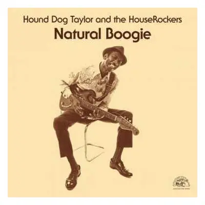 LP Hound Dog Taylor & The House Rockers: Natural Boogie