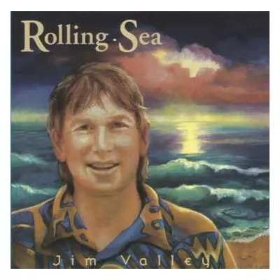 CD Jim Valley: Rolling Sea