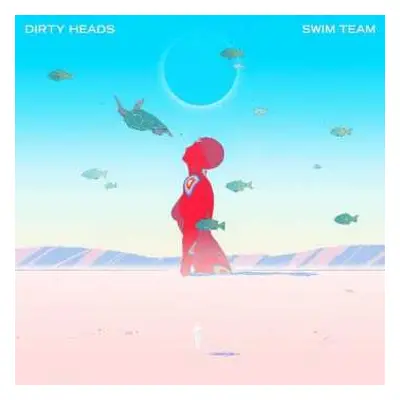 LP The Dirty Heads: Swim Team