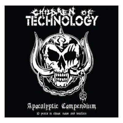 CD Children Of Technology: Apocalyptic Compendium - 10 Years In Chaos, Noise And Warfare