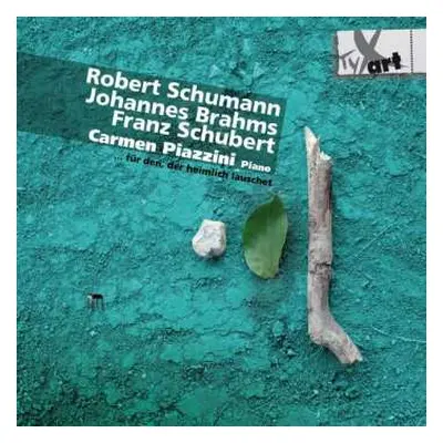 CD Robert Schumann: Carmen Piazzini - Für Den, Der Heimlich Lauschet