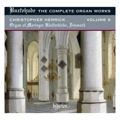 CD Dieterich Buxtehude: The Complete Organ Works, Volume 5 - Aubertin Organ Of Mariager Klosterk