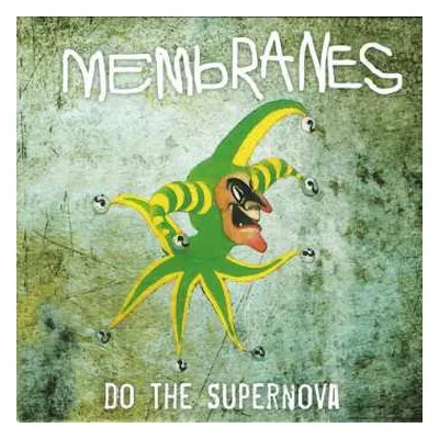 SP The Membranes: Do The Supernova LTD