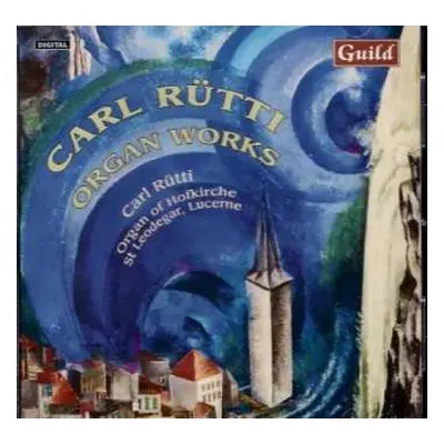 CD Carl Rütti: Orgelwerke