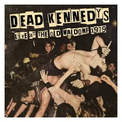 CD Dead Kennedys: Live At The Old Waldorf 1979