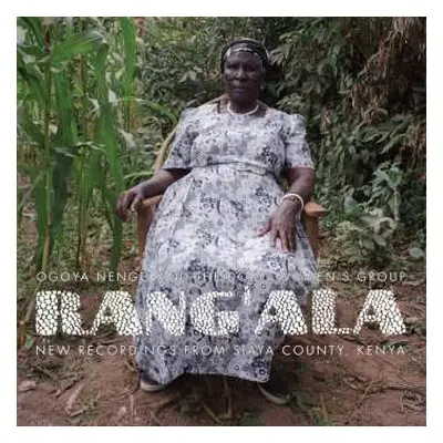 CD Ogoya Nengo & The Dodo Women's Group: New Recordings From Siaya County, Kenya