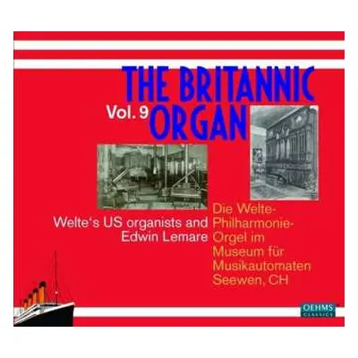 2CD Various: The Britannic Organ Vol. 9: Welte's US Organists And Edwin Lemare