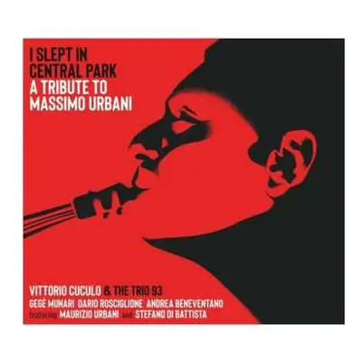 CD Vittorio Cuculo & The Trio ’93: I Slept In Central Park (a Tribute To Massimo Urbani)