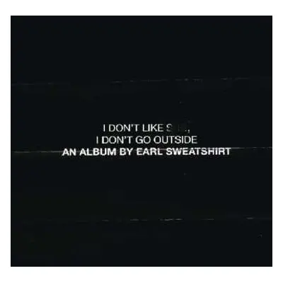 CD Earl Sweatshirt: I Don't Like Shit, I Don't Go Outside (An Album By Earl Sweatshirt)