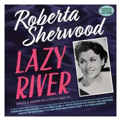 2CD Roberta Sherwood: Lazy River - Singles & Album Collections 1956-61