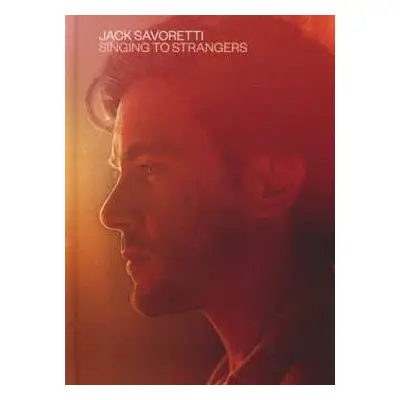 CD Jack Savoretti: Singing To Strangers DLX | LTD