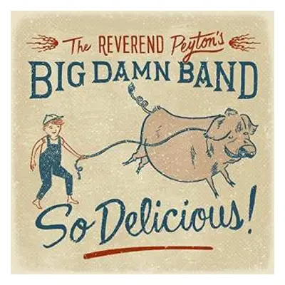 CD The Reverend Peyton's Big Damn Band: So Delicious