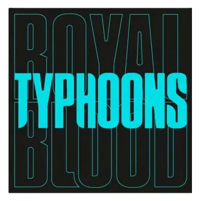 SP Royal Blood: Typhoons