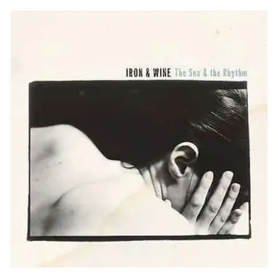 LP Iron And Wine: The Sea & The Rhythm