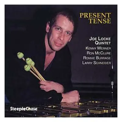 LP Joe Locke Quintet: Present Tense