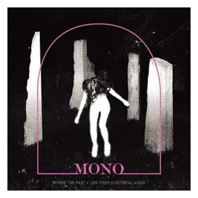 LP Mono: Before The Past • Live From Electrical Audio LTD | CLR