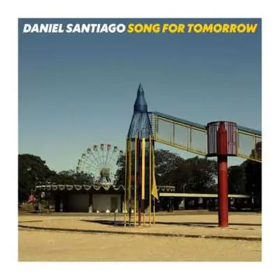 LP Daniel Santiago: Song For Tomorrow