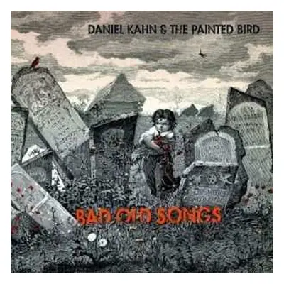 LP Daniel Kahn & The Painted Bird: Bad Old Songs