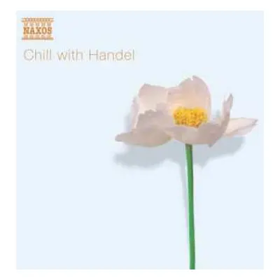 CD Georg Friedrich Händel: Chill With Handel