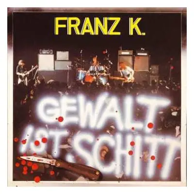 CD Franz K.: Gewalt Ist Schitt