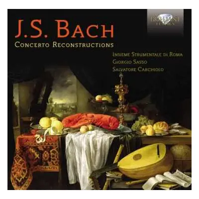 CD Johann Sebastian Bach: Rekonstruierte Konzerte