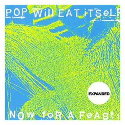 CD Pop Will Eat Itself: Now For A Feast