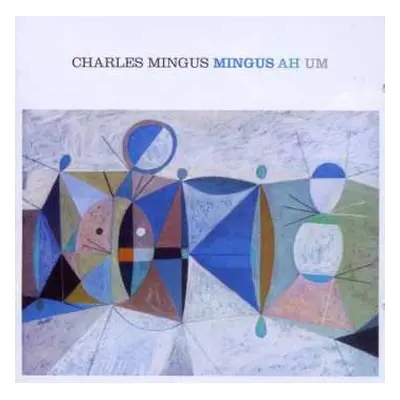 CD Charles Mingus: Mingus Ah Um