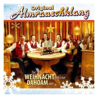 CD Original Almrauschklang: Zur Weihnacht Will I Nur Dahoam Sein