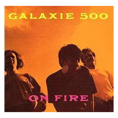 LP Galaxie 500: On Fire