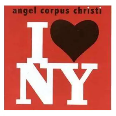 CD Angel Corpus Christi: I♥NY