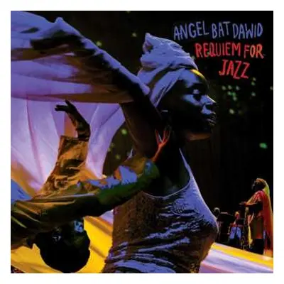 CD Angel Bat Dawid: Requiem For Jazz