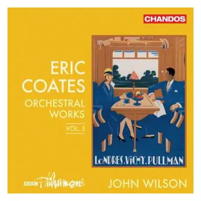 CD Eric Coates: Orchesterwerke Vol.3