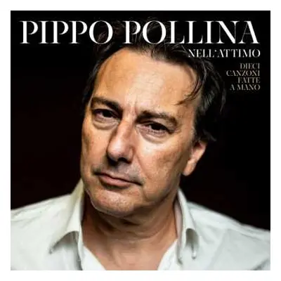 LP Pippo Pollina: Nell'attimo - Dieci Canzoni fatte a mano