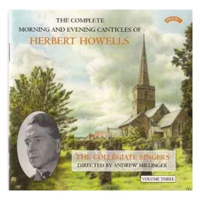 CD Herbert Howells: The Complete Morning And Evening Canticles Of Herbert Howells, Volume Three