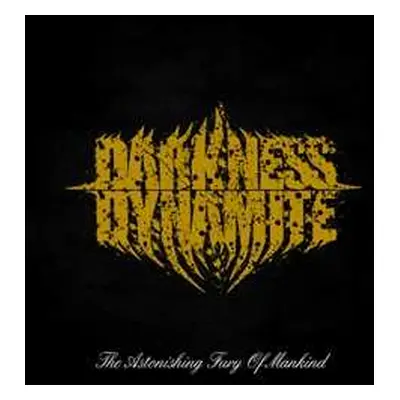 CD Darkness Dynamite: The Astonishing Fury Of Mankind