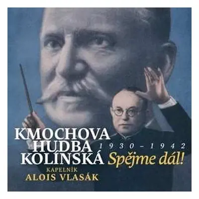 CD Kmochova Hudba Kolínská/alois: Spějme dál! 1930 - 1942